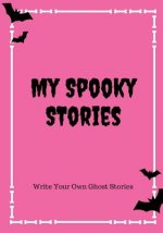 My Spooky Stories: Write Your Own Ghost Stories, 100 Pages, Hot Pink
