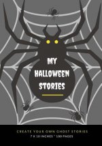 My Halloween Stories: Create Your Own Ghost Stories, 100 Pages, Graveyard Gray