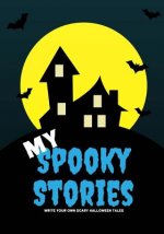 My Spooky Stories: Write Your Own Scary Halloween Tales, 100 Pages, Ice Cold Blue