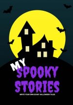 My Spooky Stories: Write Your Own Scary Halloween Tales, 100 Pages, Purple Scream