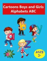 Cartoons Boys and Girls Alphabets ABC: Activity Preschool Coloring Book For Chidren's