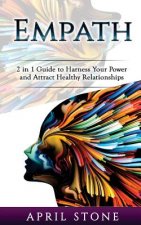 Empath: 2 in 1 Guide to Harness Your Power and Attract Healthy Relationships