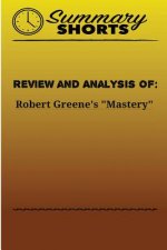 Review and Analysis of: Robert Greene's Mastery