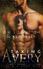 Taking Avery: (A Lilith's Army Mc Novel)