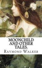Moonchild and other Tales.