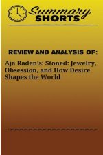 Review and Analysis Of: Aja Raden?s:: Stoned: Jewelry, Obsession, and How Desire Shapes the World