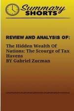 Review and Analysis of: : The Hidden Wealth Of Nations: The Scourge of Tax Havens BY Gabriel Zucman