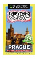 Everything You Should Know About: Prague