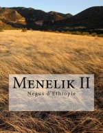 Menelik II: Negus d'Ethiopie