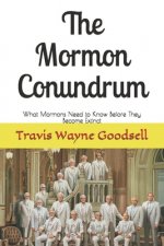 The Mormon Conundrum: What Mormons Need to Know Before They Become Extinct