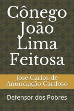 Cônego Jo?o Lima Feitosa: Defensor dos Pobres