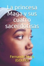 La princesa Maga y sus cuatro sacerdotisas