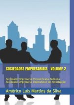 Sociedades Empresariais - Volume 2: Sociedade Empresarial Personificada Anônima - Sociedade Empresarial Dependente de Autorizaç?o