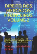 Direito DOS Mercados Financeiros - Volume 2: Sistema de Pagamentos Brasileiro - Spb; Instituiç?es Auxiliares; Intervenç?o, Liquidaç?o E Privatizaç?o D
