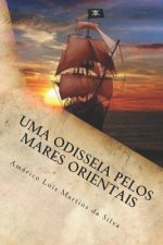 Uma Odisséia Pelos Mares Orientais: As Aventuras de Pedro Duarte e Allaji - LIVRO 1