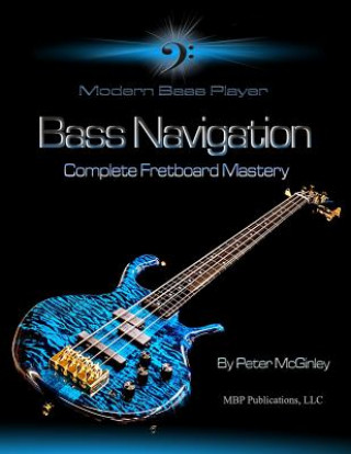 Bass Navigation: Complete Fretboard Mastery