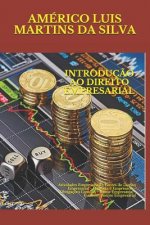 Introduç?o Ao Direito Empresarial: Atividades Empresariais - Fontes Do Direito Empresarial - Empresa E Empresário - Obrigaç?es Comuns - Nome Empresari