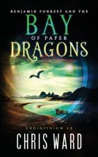 Benjamin Forrest and the Bay of Paper Dragons