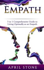 Empath: 3 in 1 Guide to Living Optimally as an Empath