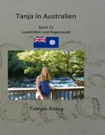 Tanja in Australien: Lavatunnel und Regenwald