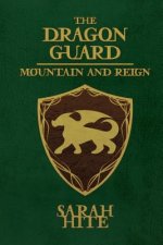 The Dragon Guard: : Mountain and Reign