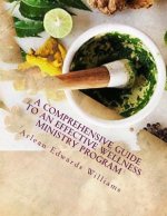 A Comprehensive Guide To An Effective: Wellness Ministry Program