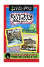 Everything You Should Know About: Rivers and Volcanoes