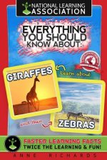 Everything You Should Know About: Giraffes and Zebras