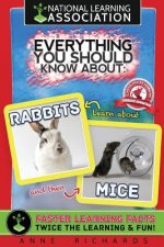 Everything You Should Know About: Rabbits and Mice