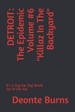 Detroit: The Epidemic Volume #6 Killaz In The Backyard