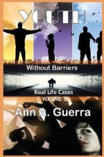 Youth: Without Barriers: VOLUME II: Real Life Cases (Black & White Interior)