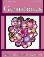 Color A Creation Gemstones: Volume 5