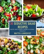 30 seductive salad recipes: quick and simple salads to enjoy