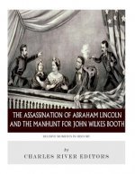 Decisive Moments in History: The Assassination of Abraham Lincoln and the Manhunt for John Wilkes Booth