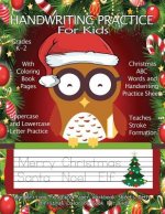 Handwriting Practice For Kids: Christmas ABC Words Handwriting Practice Paper Workbook Sheets with Christmas Coloring Book For Kids: Pre K, Kindergar