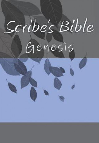 Scribe's Bible: Genesis