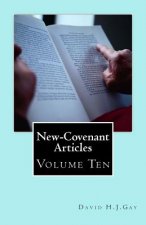 New-Covenant Articles: Volume Ten