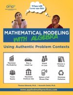 Mathematical Modeling with Algebra: Using Authentic Problem Contexts