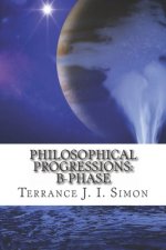 Philosophical Progressions: B- Phase