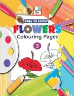 Copy To Colour Flowers Colouring Pages