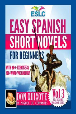 Easy Spanish Short Novels for Beginners With 60+ Exercises & 200-Word Vocabulary: Don Quixote by Miguel de Cervantes