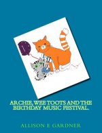 Archie, Wee Toots and the Birthday Music Festival.