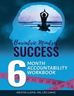 Bariatric Mindset Success: 6 Month Accountability Workbook: (full-color version)