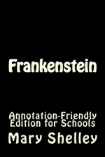 Frankenstein: Annotation-Friendly Edition for Schools
