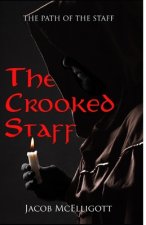 The Crooked Staff: The Path of the Staff