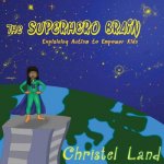 The Superhero Brain: Explaining autism to empower kids (girl)