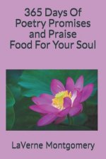 365 Days Of Poetry Promises and Praise: Food For Your Soul