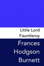 Little Lord Fauntleroy: Original and Unabridged