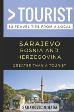 Greater Than a Tourist- Sarajevo Bosnia and Herzegovina: 50 Travel Tips from a Local