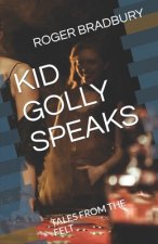 Kid Golly Speaks: Tales from the Felt